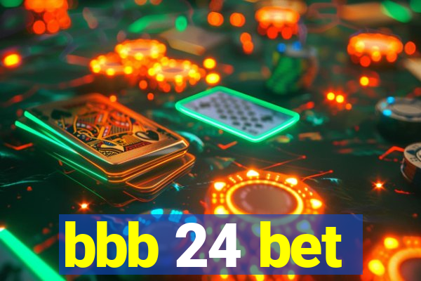 bbb 24 bet