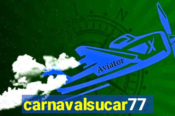 carnavalsucar777