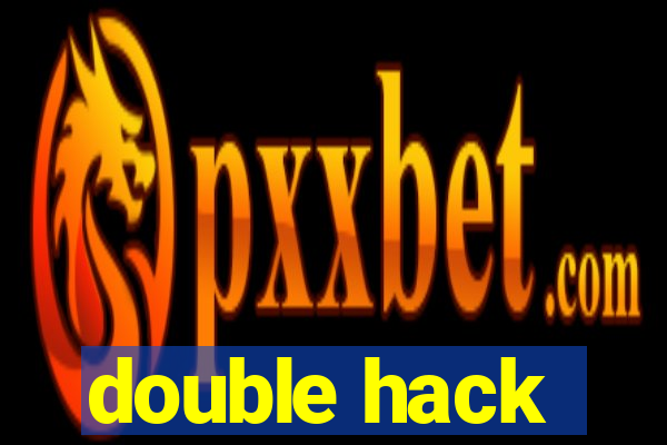 double hack