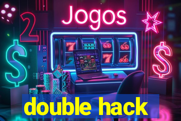 double hack