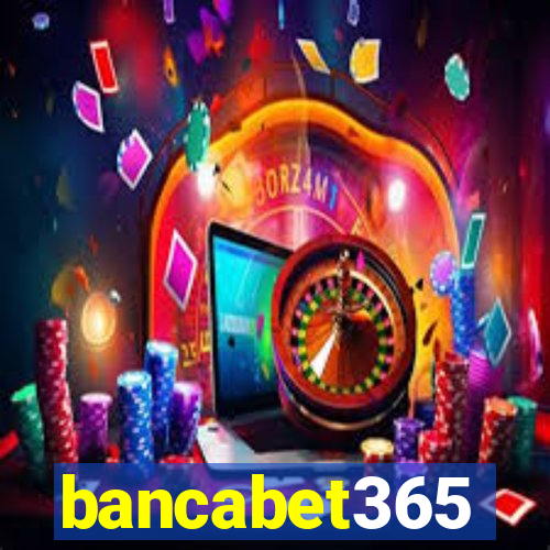 bancabet365