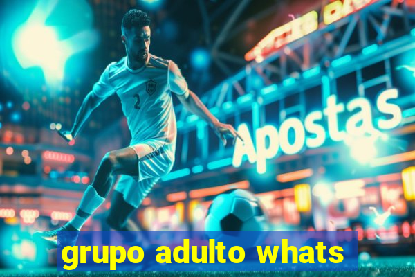 grupo adulto whats