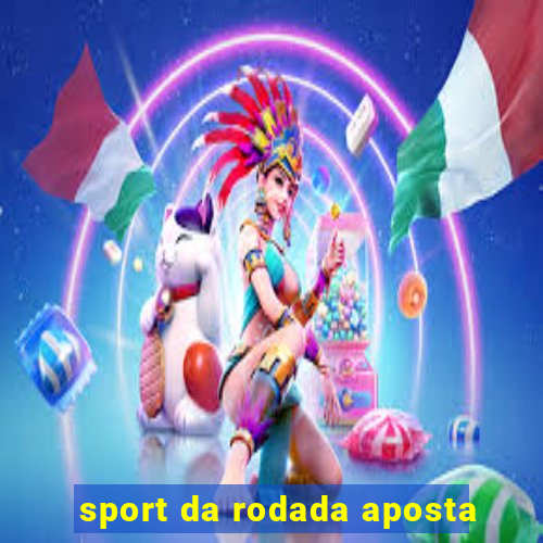 sport da rodada aposta