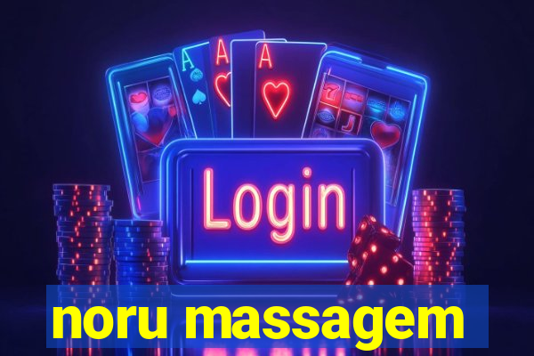 noru massagem