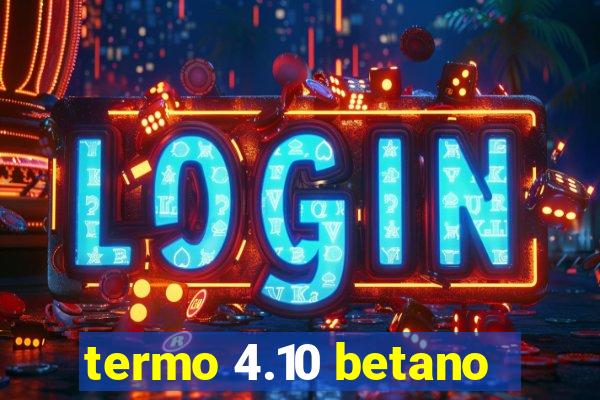 termo 4.10 betano