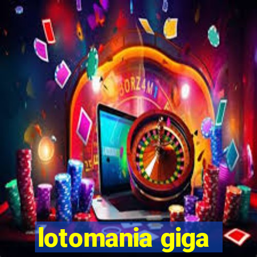 lotomania giga