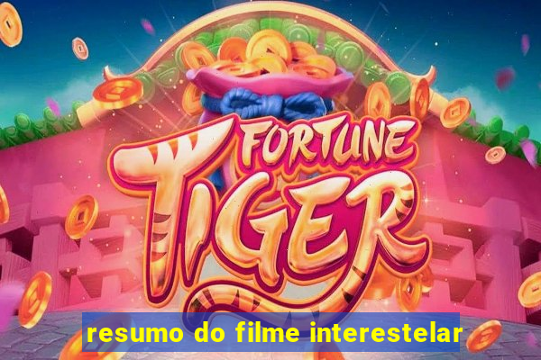 resumo do filme interestelar