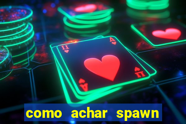 como achar spawn de blaze