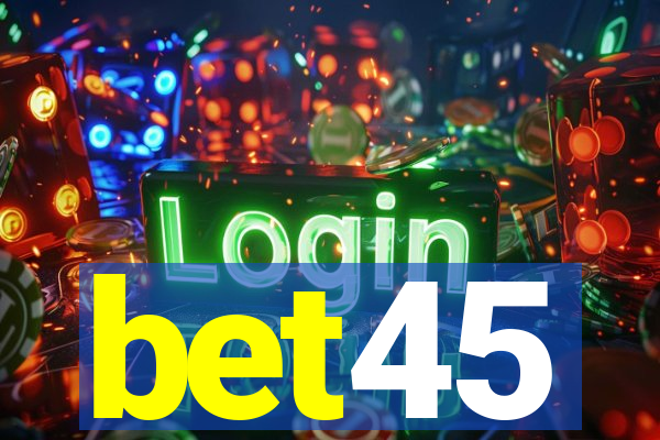 bet45