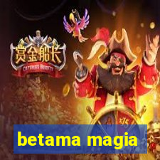 betama magia