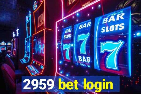 2959 bet login