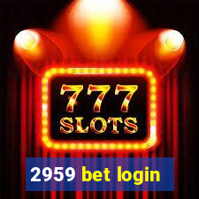 2959 bet login