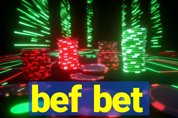 bef bet