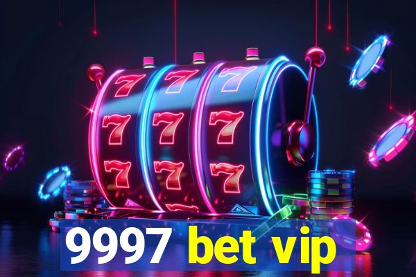 9997 bet vip