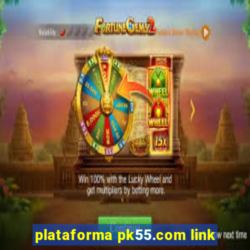 plataforma pk55.com link