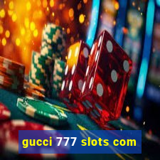 gucci 777 slots com