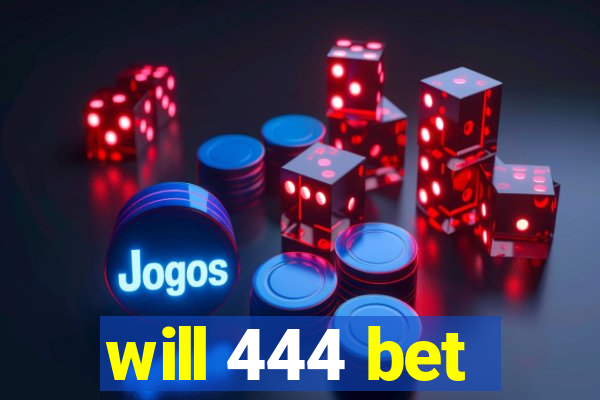 will 444 bet