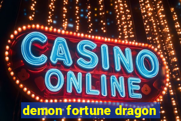 demon fortune dragon