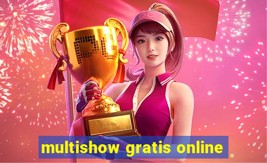 multishow gratis online