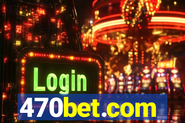 470bet.com