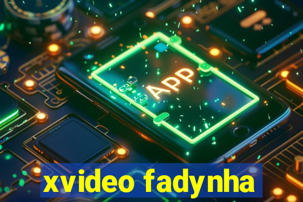 xvideo fadynha