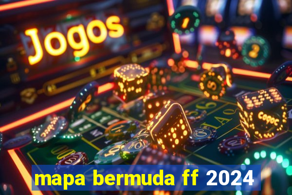 mapa bermuda ff 2024