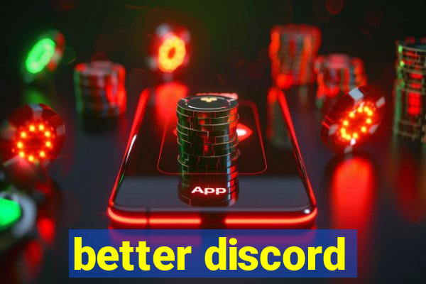 better discord