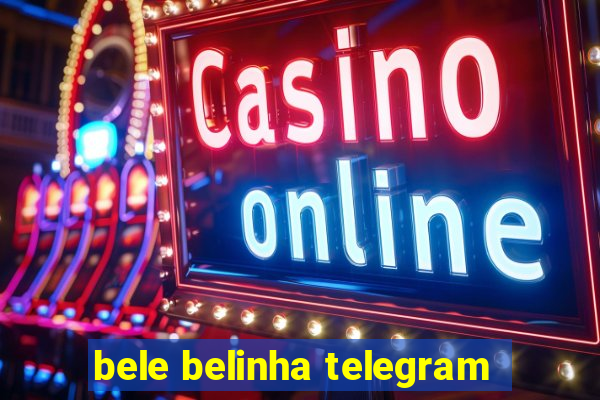 bele belinha telegram