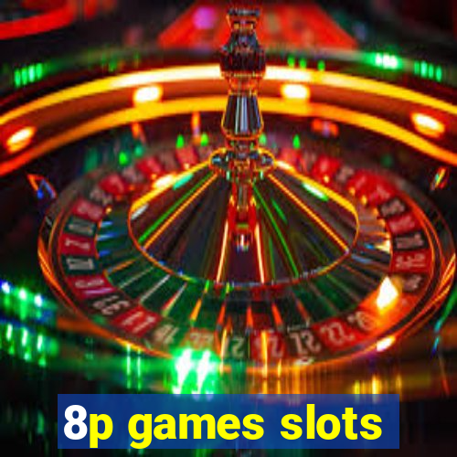 8p games slots