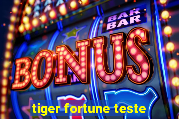 tiger fortune teste