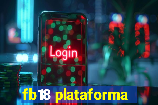 fb18 plataforma