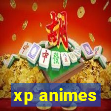 xp animes