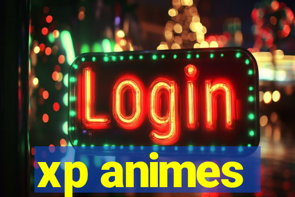 xp animes