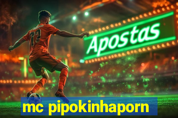 mc pipokinhaporn