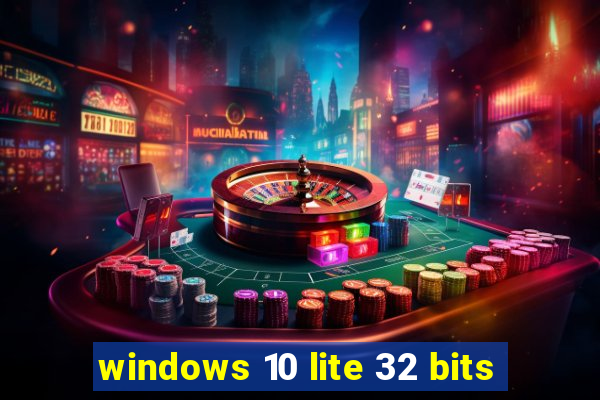 windows 10 lite 32 bits