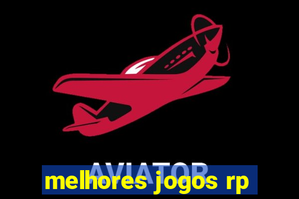 melhores jogos rp