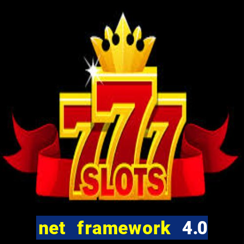 net framework 4.0 v 30319