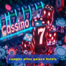 campos altos palace hotels