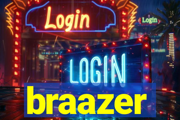 braazer