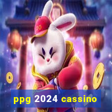 ppg 2024 cassino