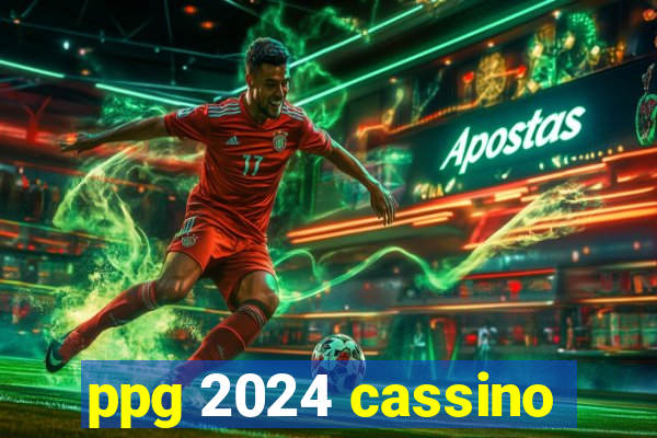 ppg 2024 cassino