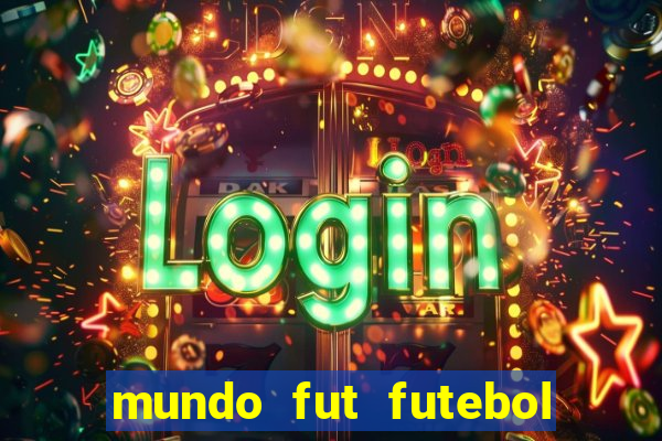 mundo fut futebol ao vivo