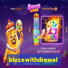 blazewithdrawal