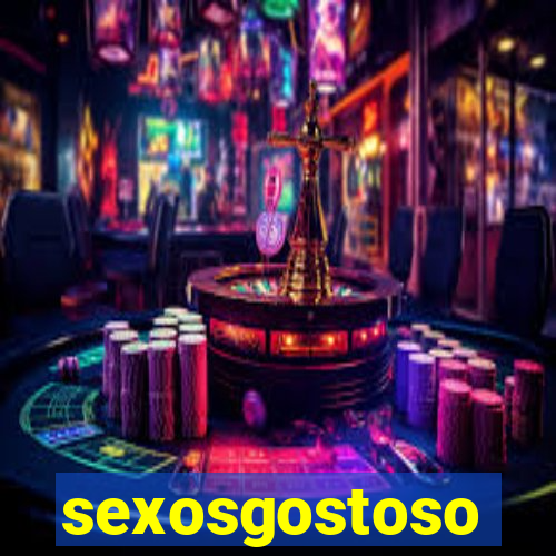 sexosgostoso