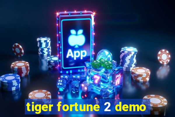 tiger fortune 2 demo