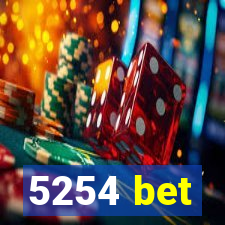 5254 bet