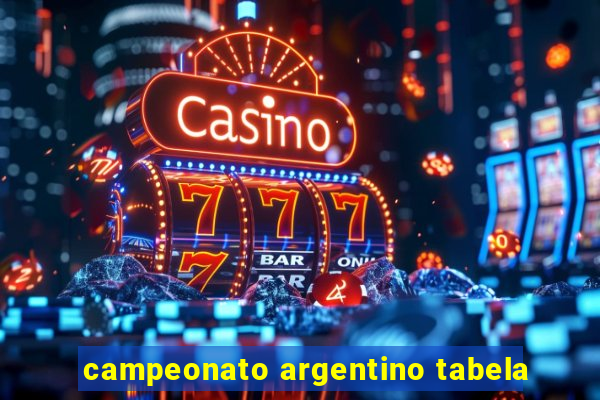 campeonato argentino tabela