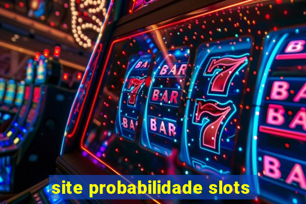 site probabilidade slots