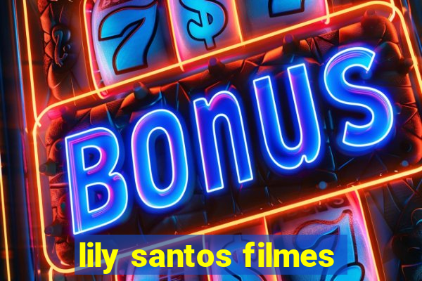 lily santos filmes