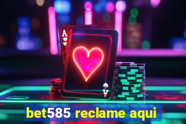 bet585 reclame aqui